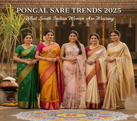 Pongal Saree Trends 2025: What South Indian Women Are Wearing